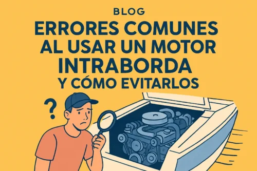 Errores comunes al usar un motor intraborda y cómo evitarlos